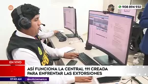 Central 111 contra extorsiones ha recibido 188 llamadas. Foto y video: América Noticias