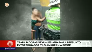 Trabajadoras sexuales capturan a presunto extorsionador. Video: América TV