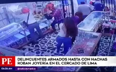 Cercado de Lima: a hachazos asaltan joyería y se llevan S/ 50 mil en productos - Noticias de joyeria