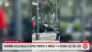 Cercado de Lima: Sujeto acuchilla a hombre frente a niños. Foto y video: AN