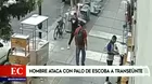 Cercado de Lima: Hombre atacó con un palo de escoba a transeúnte