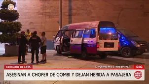 Matan a chofer de combi y dejan herida a pasajera en Cercado de Lima. Foto y video: América Noticias