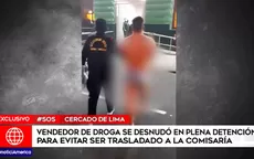 Cercado de Lima: Vendedor de droga se desnudó en plena detención para evitar ser trasladado a la comisaría  - Noticias de vendedor