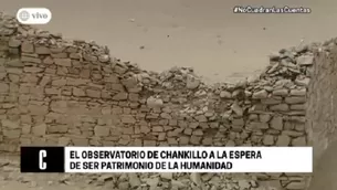 Chankillo a la espera de ser patrimonio de la humanidad. Foto: Cuarto Poder