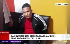 Chiclayo: Cae sujeto que chantajeaba a joven tras robarle su celular - Noticias de sujeto