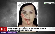 Chiclayo: Condenan a 31 años de prisión a mujer que asesinó a su esposo - Noticias de asesino