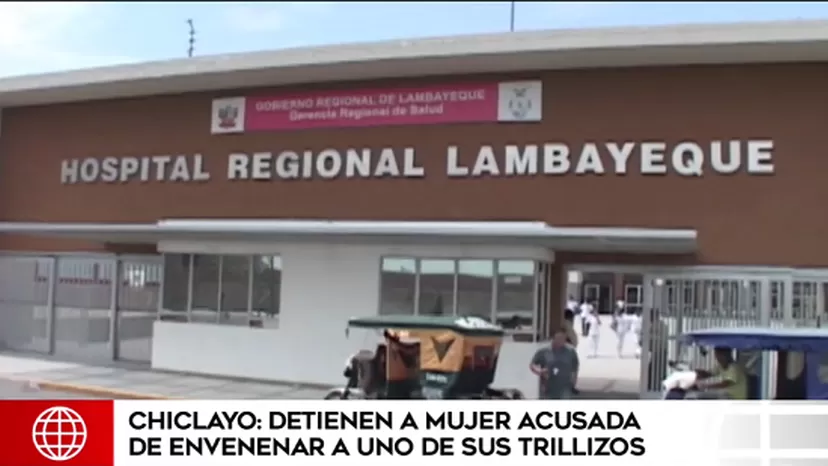 Chiclayo: detienen a madre acusada de tratar de envenenar a una de sus trillizas