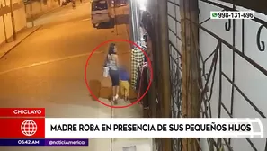 Madre roba frente a su hijos en Chiclayo. Foto y video: América Noticias