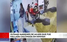 Chilca: últimas imágenes de mujer que fue hallada calcinada en minivan - Noticias de minivan
