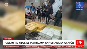 Hallan 180 kilos de marihuana camuflada en camión en Chimbote. Foto y video: América Noticias