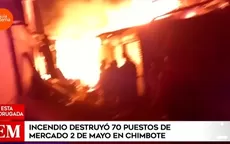 Chimbote: Incendio destruyó 70 puestos de mercado 2 de mayo  - Noticias de chimbote
