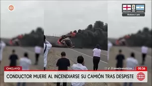 Chofer muere tras despiste e incendio de su camión en Chiclayo. Foto y video: América Noticias