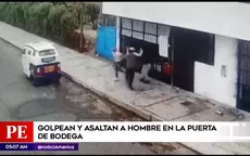 Chorrillos: Golpean y asaltan a hombres en la puerta de bodega - Noticias de bodega