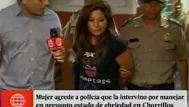 Chorrillos: mujer agredió a policías que la intervinieron