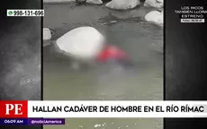 Chosica: Hallan cadáver de hombre en el río Rímac - Noticias de nutricion