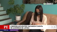 Ciberdelincuentes vaciaron cuenta de ahorros de joven