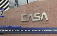 ‘Club de la Construcción’: empresa CASA ganó licitaciones por S/ mil 600 millones - Noticias de licitaciones