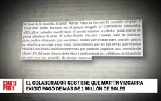 Colaborador asegura que Vizcarra recibió S/1 millón cuando era gobernador de Moquegua - Noticias de moquegua