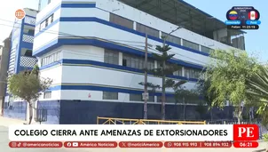 Colegio cierra ante amenazas de extorsionadores en Comas. Foto y video: América Noticias