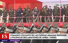 Comando Conjunto de las FF. AA. responde a polémicas declaraciones de Aníbal Torres - Noticias de fuerzas-armadas