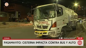 Comas: Cisterna fuera de control choca contra bus y auto en Pasamayito. Foto y video: América Noticias