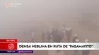 Comas: Densa neblina en ruta de Pasamayito