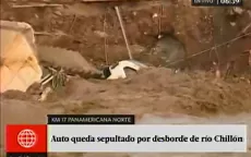 Comas: desborde del río Chillón sepultó viviendas y un auto - Noticias de rio-chillon