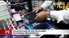 Comas: Incautaron más de 452 celulares de dudosa procedencia