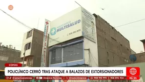 Clínica en Comas cierra tras ataque de sicarios. Foto y video: América TV