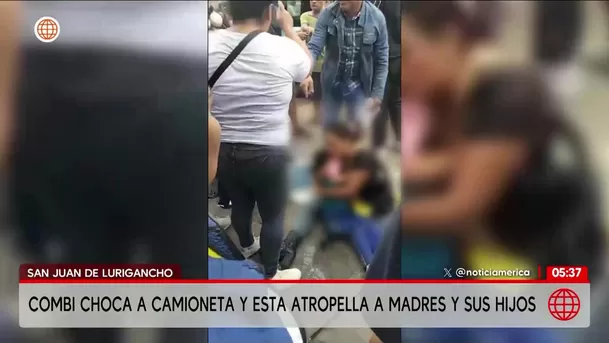 Combi choca camioneta y atropella a madres e hijos en San Juan de Lurigancho. Foto: América Noticias