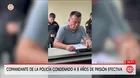 Condenan a ocho años de prisión a comandante de la Policía