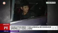 Conductor ebrio y sin licencia atropelló y mató a niño en Arequipa. Foto y video: América Noticias