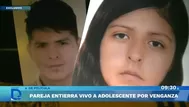 El testimonio de la pareja que enterró vivo a un adolescente por venganza