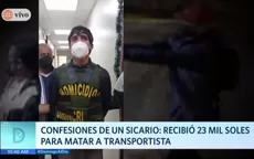 Confesiones de un sicario: Recibió 23 mil soles para matar a transportista - Noticias de sicariato
