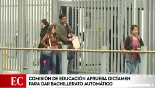 Congreso: Comisión de Educación aprobó dictamen que establece el bachillerato automático para universitarios. Video: América