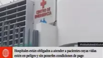 Hospitales est&aacute;n obligados a atender a pacientes sin condiciones de pago.