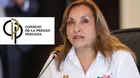 El Consejo de la Prensa Peruana rechazó el maltrato de la presidenta Dina Boluarte a la prensa