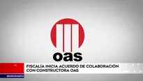 Ministerio Público inició acuerdo con OAS como lo hizo con Odebrecht. Foto: América Noticias