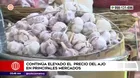 Continúa elevado el precio del ajo en principales mercados