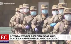 Día de la Madre: Integrantes del Ejército pasarán festividad patrullando calles - Noticias de dia-madre
