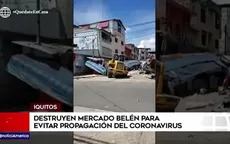 Coronavirus: Destruyen el histórico mercado Belén de Iquitos ante el COVID-19 - Noticias de belen