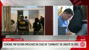Coronel PNP estaría implicado en caso de "cambiazo" de lingote de oro. Foto y video: AN 