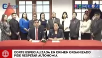 Corte Especializada en Crimen Organizado pide respetar autonomía. Foto: Captura de TV