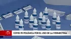 COVID-19: Polémica por el uso de la ivermectina