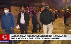 COVID-19: Se registran largas filas en los vacunatorios instalados en La Videna y el Estadio Monumental  - Noticias de filas