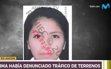 Crimen en Ancón: Víctima había denunciado tráfico de terrenos  - Noticias de traficantes-terrenos
