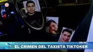 Crimen de taxista tiktoker: No se resistió y lo ejecutaron