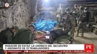 La crónica del secuestro y asesinato de 13 trabajadores en Pataz