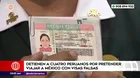 Cuatro peruanos pretendían viajar a México con visas falsas