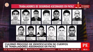 Culminó proceso de identificación de cuerpos de trabajadores asesinados en Pataz. Foto y video: América Noticias